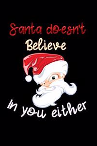 Santa doesn't believe in you either