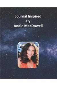 Journal Inspired by Andie MacDowell