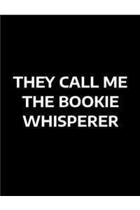 They Call Me The Bookie Whisperer