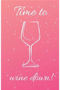 Time to Wine Down!