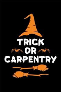 Trick or Carpentry