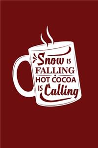 Snow Is Falling Hot Cocoa Is Calling Christmas Mug Journal Notebook