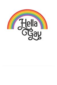 Cool Hella Gay Funny Rainbow LGBT Gay Lesbian Interest 120 Page Notebook Lined Journal for LGBT Pride