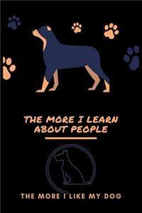 The More I Learn about People - The More I Like My Dog