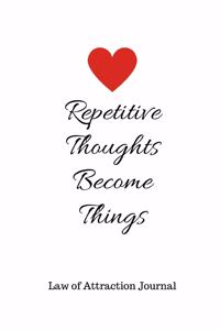 Repetitive Thoughts Become Things