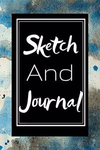 Sketch And Journal: Draw Your Thoughts Journal Sketch Book/Write And Draw Diary/Journal For Women/Kids/Teens/