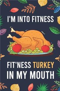 I'm Into Fitness, FIT'NESS Turkey In My Mouth