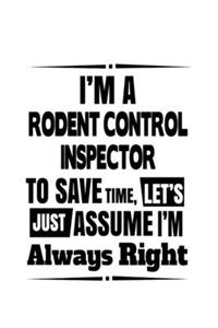 I'm A Rodent Control Inspector To Save Time, Let's Assume That I'm Always Right