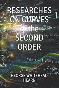 RESEARCHES ON CURVES of the SECOND ORDER