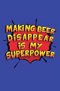 Making Beer Disappear Is My Superpower