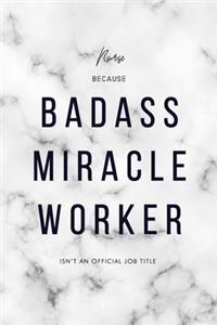 Nurse Practitioner Because Badass Miracle Worker Isn't an Official Job Title