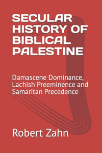 Secular History of Biblical Palestine