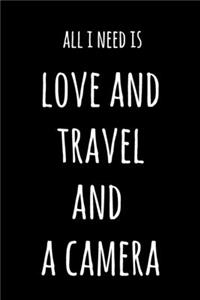 All I Need Is Love And Travel And A Camera
