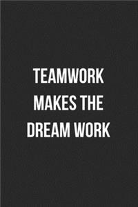 Teamwork Makes The Dream Work