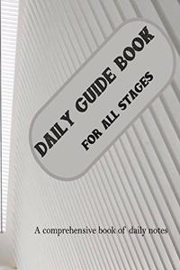 Daily guide book for all stages - A comprehensive book of daily notes