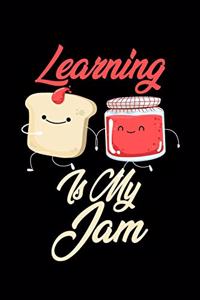 Learning is My Jam: Funny Learning Journal (Diary, Notebook) Christmas & Birthday Gift for Learning Enthusiasts