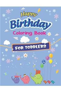 Happy Birthday Coloring Book for Toddlers
