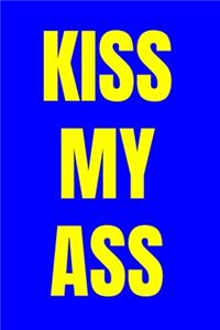 Kiss my ass