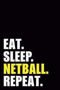 Eat Sleep Netball Repeat