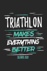 Triathlon Makes Everything Better Calender 2020