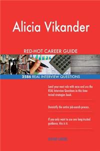 Alicia Vikander RED-HOT Career Guide; 2586 REAL Interview Questions