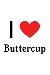 I Love Buttercup: Buttercup Designer Notebook