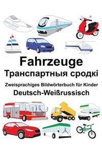 Deutsch-Weißrussisch Fahrzeuge Zweisprachiges Bildwörterbuch für Kinder