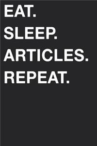 Eat Sleep Articles Repeat