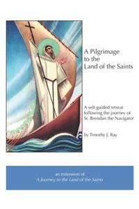 Pilgrimage to the Land of the Saints: a self-guided retreat following the journey of Saint Brendan the Navigator