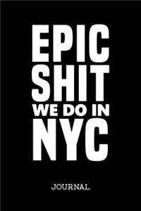 Epic Shit We Do In NYC Journal