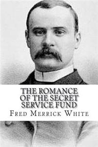 The Romance of the Secret Service Fund