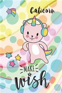 Caticorn, Make a Wish: 6 X 9 Wide Ruled Paper Notebook, Appreciation, Quote Journal or Diary Unique Inspirational Composition Book Gift for Boys, Girls, Students and Teachers - Retirement, Birthday or Gratitude Present - Cute Caticorn Cover