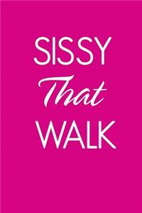 Sissy That Walk