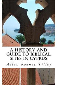 A History and Guide to Biblical Sites in Cyprus