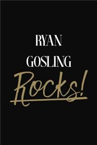 Ryan Gosling Rocks!