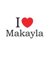 I Love Makayla