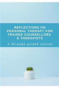 Reflections on Personal Therapy for Trainee Counsellors & Therapists