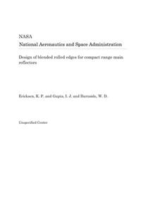 Design of Blended Rolled Edges for Compact Range Main Reflectors