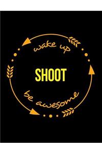 Wake Up Shoot Be Awesome Notebook for a Camera Operator, Composition Journal