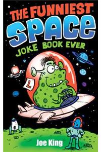 The Funniest Space Joke Book Ever