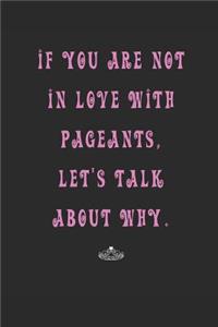 If You Are Not in Love with Pageants Let's Talk about Why