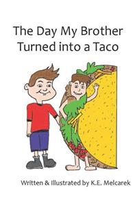 The Day My Brother Turned Into a Taco