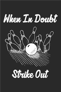 When in Doubt Strike Out