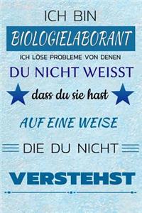 Ich Bin Biologielaborant Ich Löse Probleme Von Denen Du Nicht Weißt Dass Du Sie Hast - Auf Eine Weise Die Du Nicht Verstehst