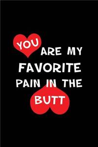 You're My Favorite Pain in the Butt