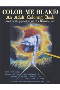 Color Me Blake! An Adult Coloring Book - based on the psychedelic art of a Romantic poet