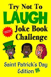 Try Not to Laugh Joke Book Challenge Saint Patrick's Day Edition