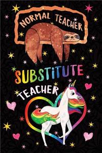 Normal Teacher Substitute Teacher Notebook Unicorn Rainbow