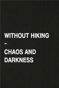 Without Hiking - Chaos and Darkness