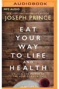 Eat Your Way to Life and Health